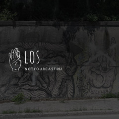 notyourcast 052 / LOS
