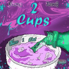 YungTank - Two Cups