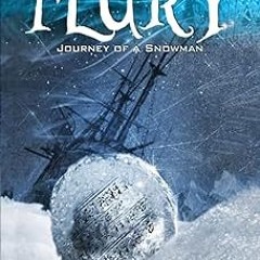 %[ Flury: Journey of a Snowman (A Science Fiction Adventure) (Claus Universe) BY: Tony Bertausk