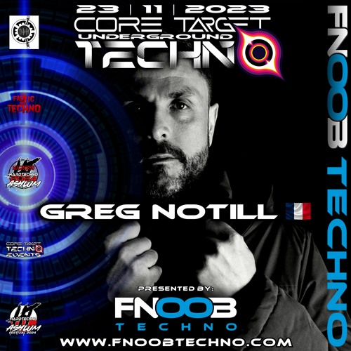 GREG NOTILL @ FNOOB TECHNO PRESENTS ☆CORE TARGET TECHNO #030☆