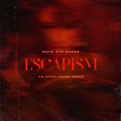 RAYE - Escapism (Y:K Afro House Remix) FREE DOWNLOAD