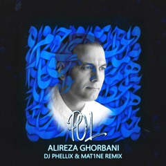 Alireza Ghorbani - Pol (DJ Phellix Remix)