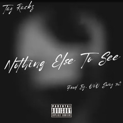 Nothing Else To See Prod By. OVO Sway x2.wav