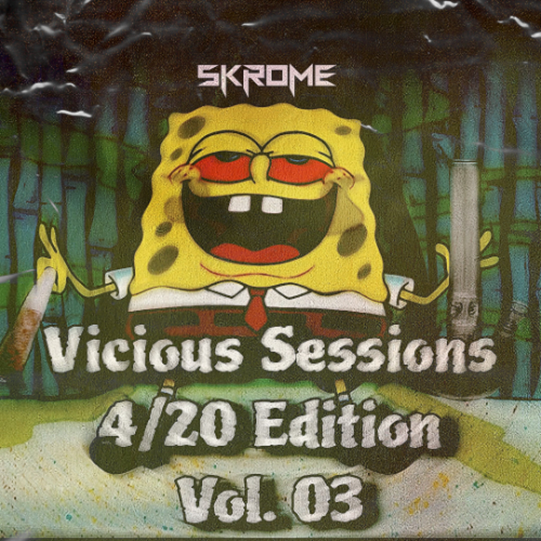 Vicious Sessions: 4/20 Edition Vol. 03