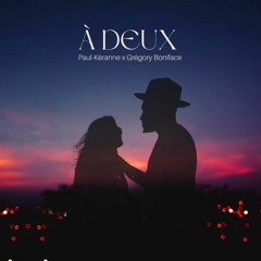Paul-Kéranne - À Deux Feat. Grégory Boniface