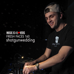 Fresh Faces 160 // shotgunwedding [Musicis4Lovers.com]