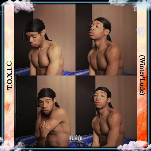 "T.O.X.I.C" (Winter'Lude) [Prod. By 'Him']