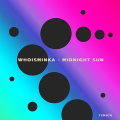 PREMIERE: WhoisMinka - Midnight Sun (Original Mix) [Truesounds]