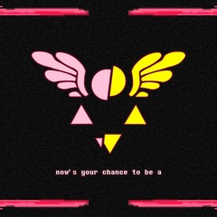 Deltarune Chapter 2 - NOW'S YOUR CHANCE TO BE A (Remix)