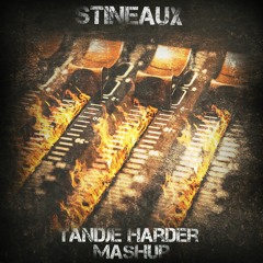 Stineaux - Tandje Harder Mashup [FREE DOWNLOAD]