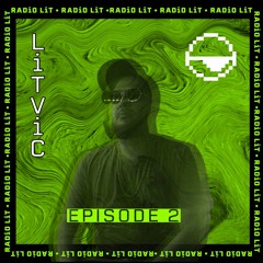 RADiO LiT  002 - LiTViC