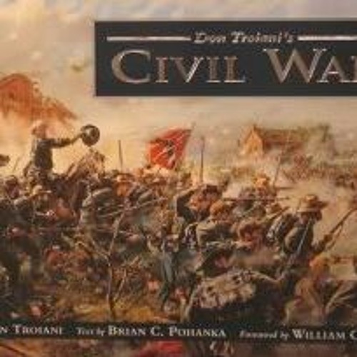 Access KINDLE 📂 Don Troiani's Civil War by  Brian Pohanka &  Don Troiani [KINDLE PDF