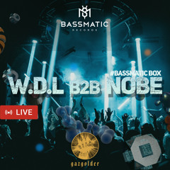 W.D.L & NOBE - Live @ Gazgolder (BassmaticBOX) | 02.12.22 | Melodic House & Indie Dance