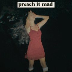 Preach It Mad