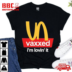 Un Vaxxed I’m Lovin’ It Mcdonald’s T-Shirt