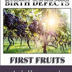 Access PDF EBOOK EPUB KINDLE God Heals Birth Defects: First Fruits by  Andy Hayner &  Margaret Weish