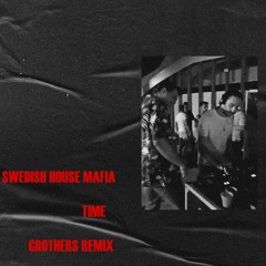 Swedish House Mafia - Time (Grothers Remix) [FREE DOWNLOAD]