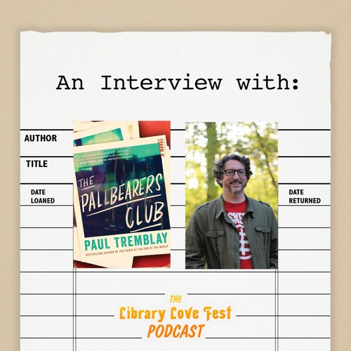Librarian Becky Spratford interviews Paul Tremblay, author of THE PALLBEARERS CLUB