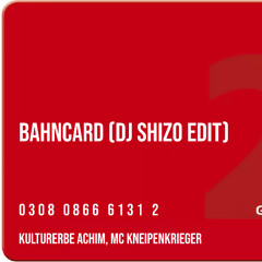 Bahncard - Kulturerbe Achim, MC Kneipenkrieger, TACKA77, Sportler99 (DJ SHIZO edit)