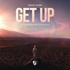 Get Up (StoneBridge 2025 Mix)