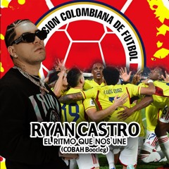 Ryan Castro - EL RITMO QUE NOS UNE (COBAH Bootleg)