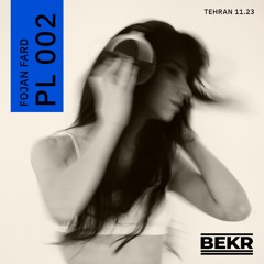 Fojan Fard | BEKR PL 002