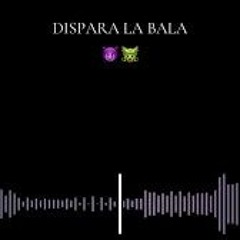 Dispara La Bala - Norambuena x Diego Pablo(MP3_320K).mp3