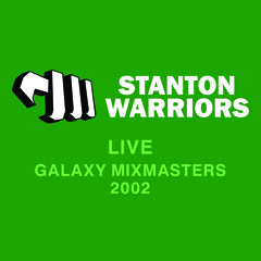 Stanton Warriors - LIVE @ Galaxy Mixmasters - 11.9.2002