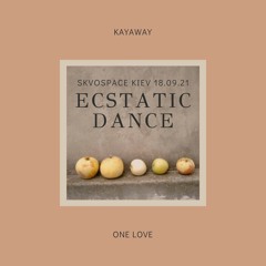 Ecstatic Dance Kiev SkvoSpase 18.09.21