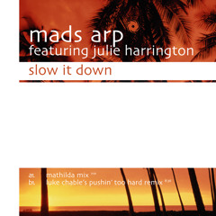 Slow It Down (Mathilda Mix) [feat. Julie Harrington]