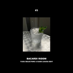 Bacardi Riddim (Yusu Selectors & Euge Louisa)