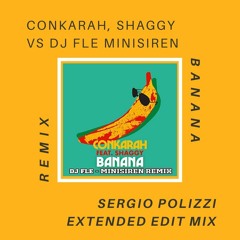 Conkarah, Shaggy vs. DJ FLe Minisiren - Banana (Sergio Polizzi Extended Mix Edit)TikTok