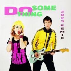 Do Something (2023 Remix)