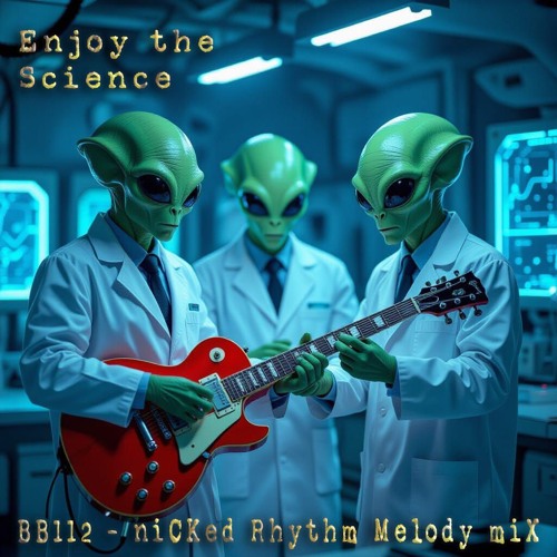 Enjoy the Science (BB112 - niCKed Rhythm Melody miX)