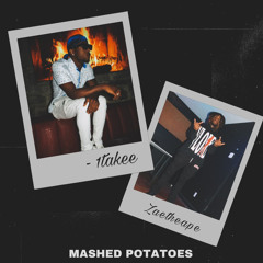 Mashed Potatoes ft ZaeTheApe