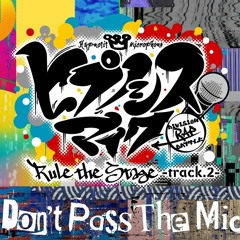 Hypnosis Mic -Rule the Stage- Track 2 Don't Pass the Mic