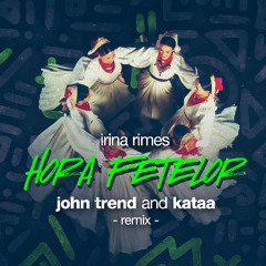 Irina Rimes - Hora fetelor (John Trend & Kataa remix)