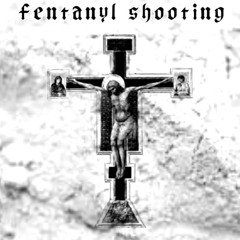 Fentanyl shooting