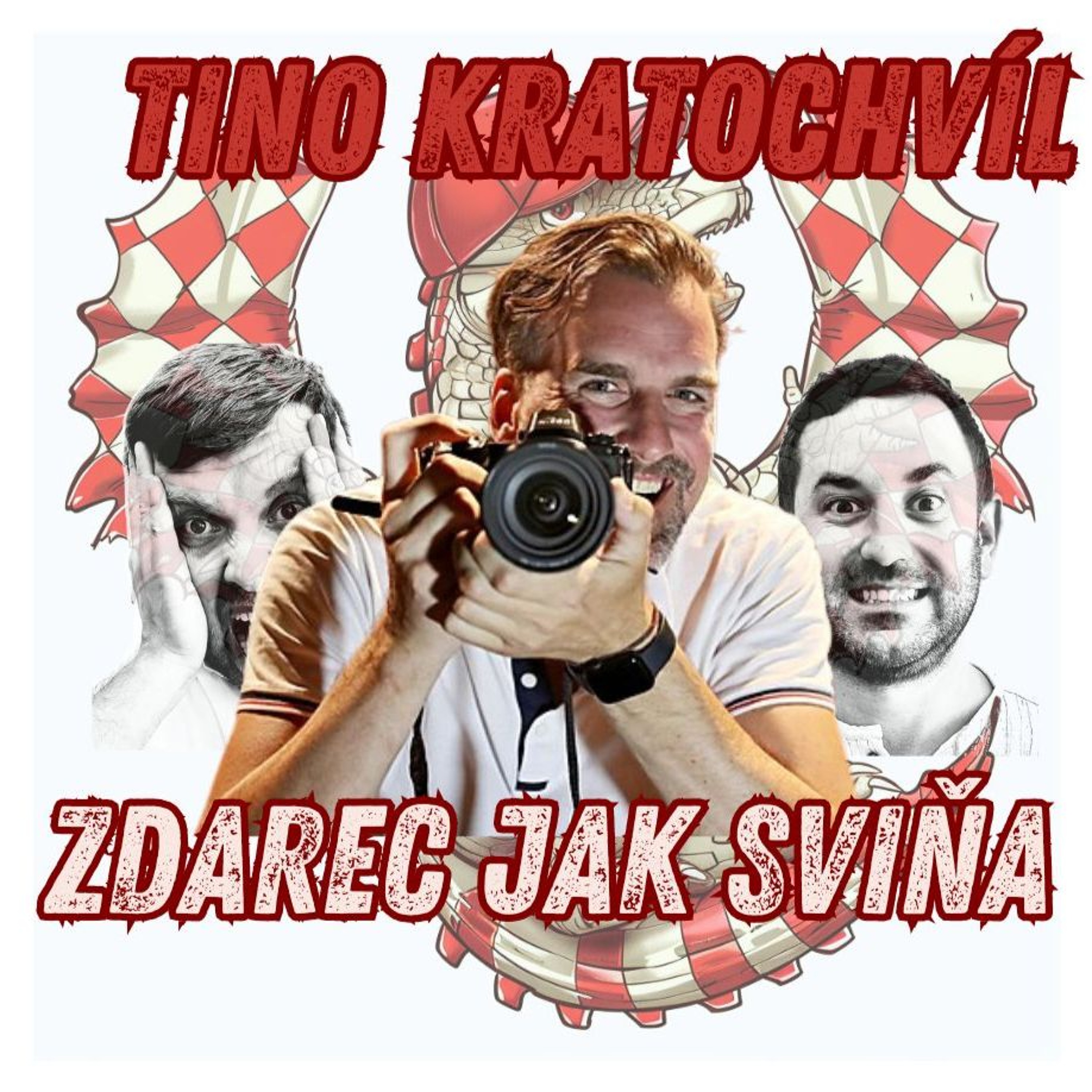 Zdarec jak sviňa: Tino Kratochvíl, největší fotograf. episode artwork