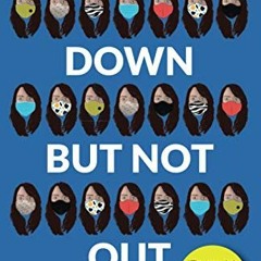 [READ] EPUB KINDLE PDF EBOOK Locked Down But Not Out: A Covid Diary - one woman's hea