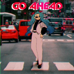 Go Ahead [MIKU EXPO 2024 Song Contest]