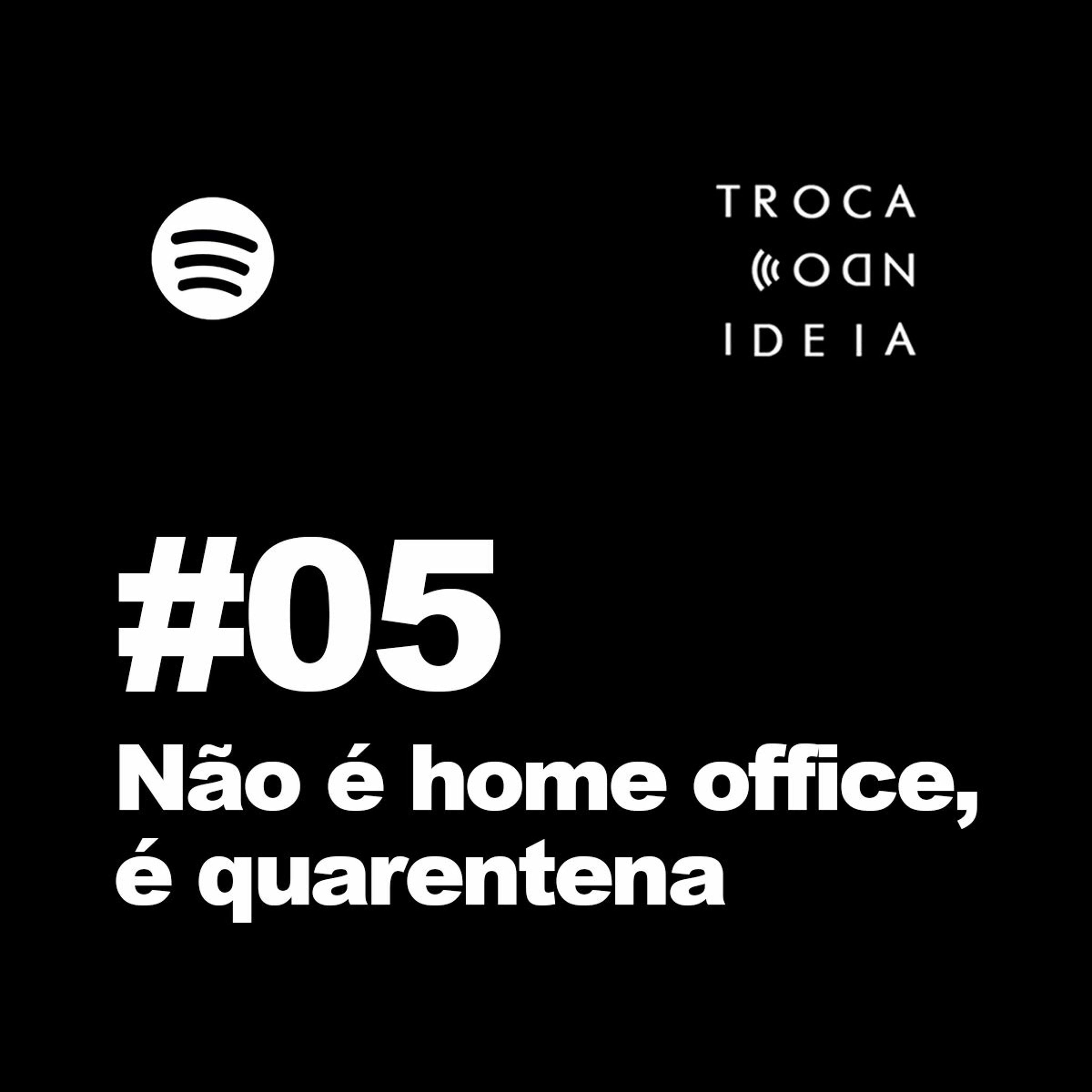 S03E05 - Não é home office, é quarentena