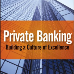 FREE EPUB 📖 Private Banking: Building a Culture of Excellence by  Boris F. J. Collar
