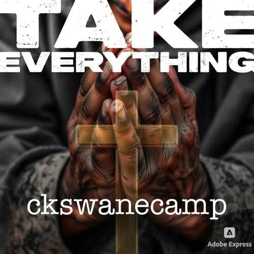 ckswanecamp - TAKE EVERYTHING