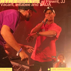 Spin A Yarn w/ Flewnt, JJ Vacant, Inkabee and TAIJA