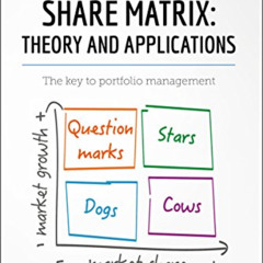 free EPUB 🖍️ The BCG Growth-Share Matrix: Theory and Applications: The key to portfo