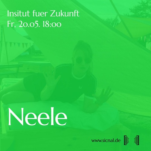 [SIC]NAL / MAY 20 / NEELE / IFZ SHOWCASE