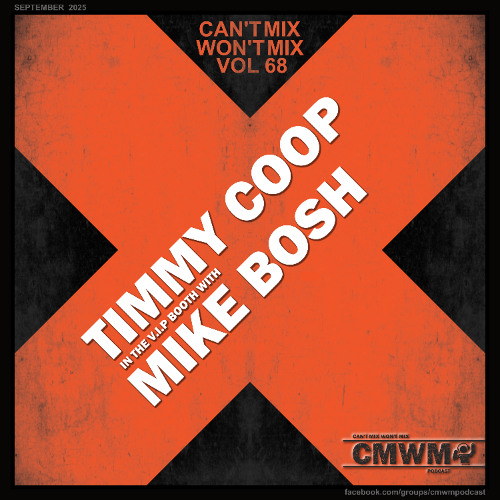 Can't Mix Won't Mix Vol 68 Featuring Mike Bosh