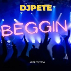 DJPETE - BEGGIN (SAMPLE) REMIX - BOUNCE MIX