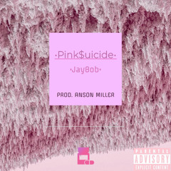 Pink$uicide [prod. Anson Miller]